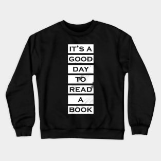 It's a good day to read a book Crewneck Sweatshirt